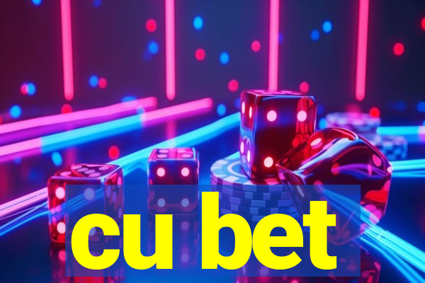 cu bet